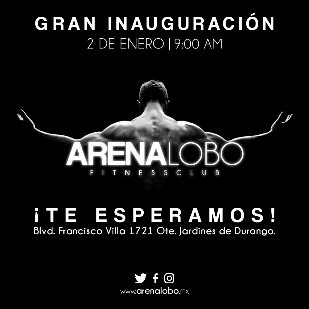Arena Lobo Fitness Club tiene el honor de invitarte a la GRAN CEREMONIA DE INAUGURACIÓN este 2 de Enero a las 9:00 am en Blvd. Francisco Villa 1721 Ote. Jardines de Durango.

Somos un gimnasio para todos ¡TE ESPERAMOS! 

+INFO: (618) 129 5901 ext. 165 arenalobo.mx