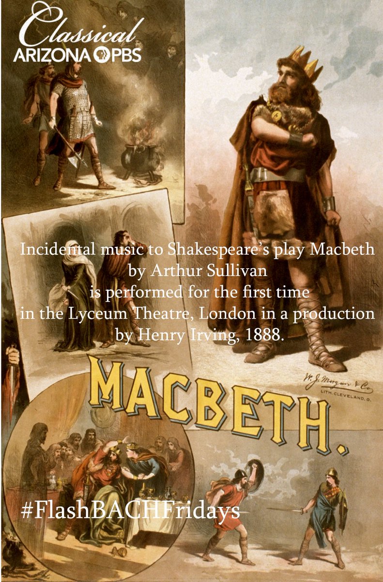 ClassicalAZPBS's tweet photo. #FlashBACHFriday! Sir Arthur Sullivan accepted a proposal to write incidental music to Henry Irving’s forthcoming production of Macbeth, which was performed for the 1st time today in 1888. Read how it was received via the following review: https://t.co/KFKePo1W7R https://t.co/mP4jc0yx5Y