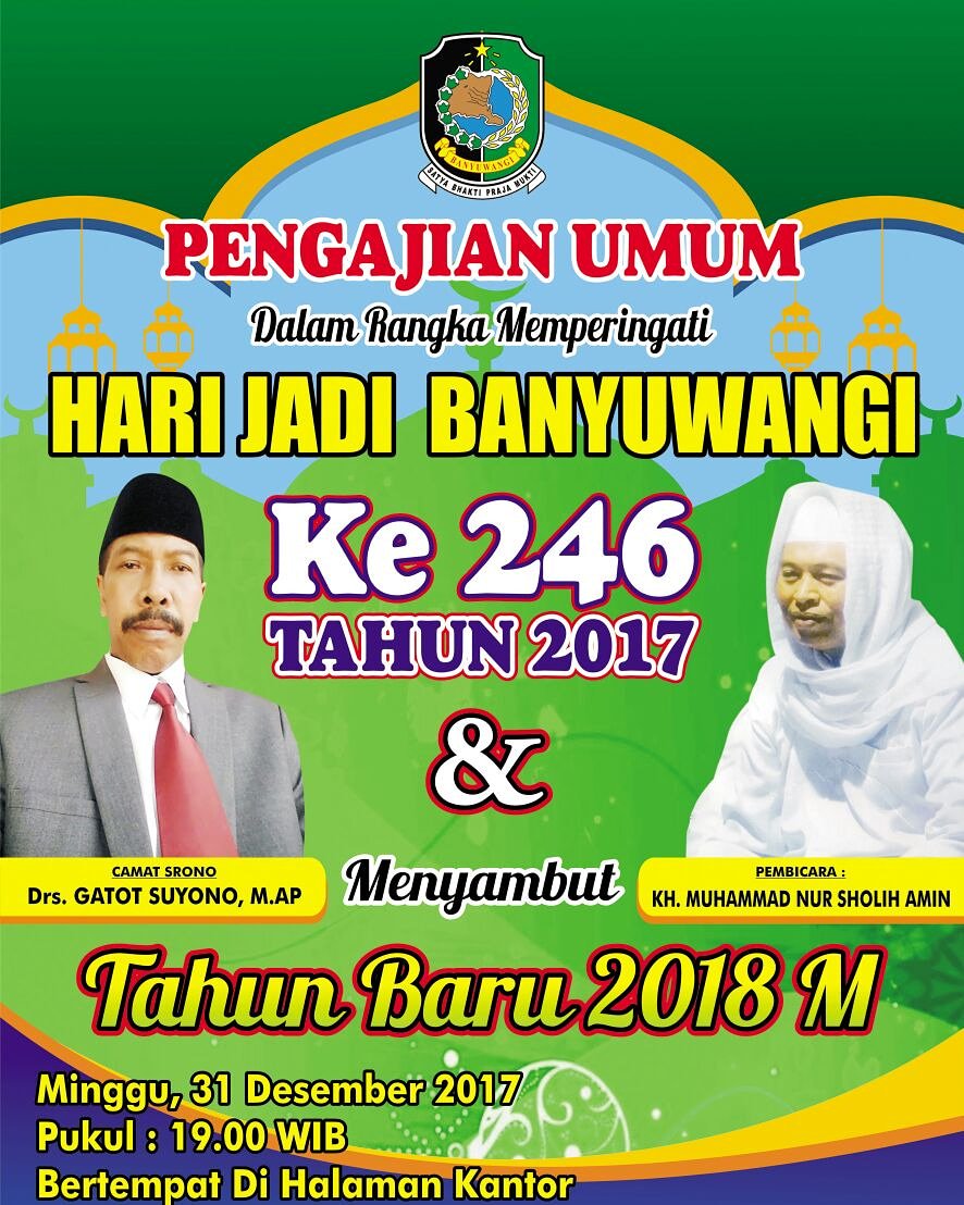 HADIRILAH!
Pengajian Umum dlm rangka HARJABA Ke-246.Minggu,31/12/2017. Pkl,19.00Wib.Halaman Kantor Kec.Srono
<a href="/AzwarAnas_A3/">Abdullah Azwar Anas</a> 
<a href="/suyono_gatot/">Gatot Suyono</a>