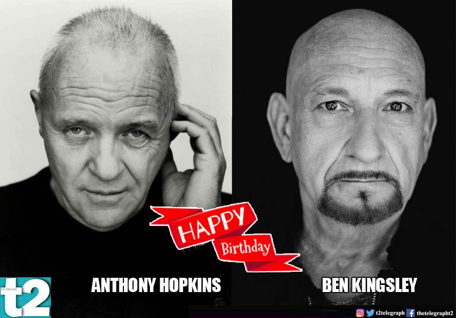 T2 wishes a very happy birthday to Holly stalwarts and Ben Kingsley. 