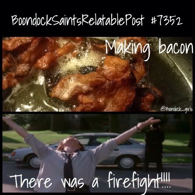boondock_girls's tweet photo. Every time! Anyone else ? #ThereWasAFirefight #Bacon #BaconDay #BoondockSaints https://t.co/lCMKGenXvA