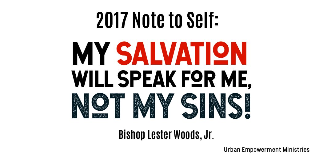 uE3ministries's tweet photo. 2017 Notes to Self:
My Salvation will Speak for me, not my Sins!
Bishop Lester Woods, Jr.
#Confessions2017 #Preparation4Elevation #ByFaithBeFree2018 https://t.co/YBkWrlsXGZ
