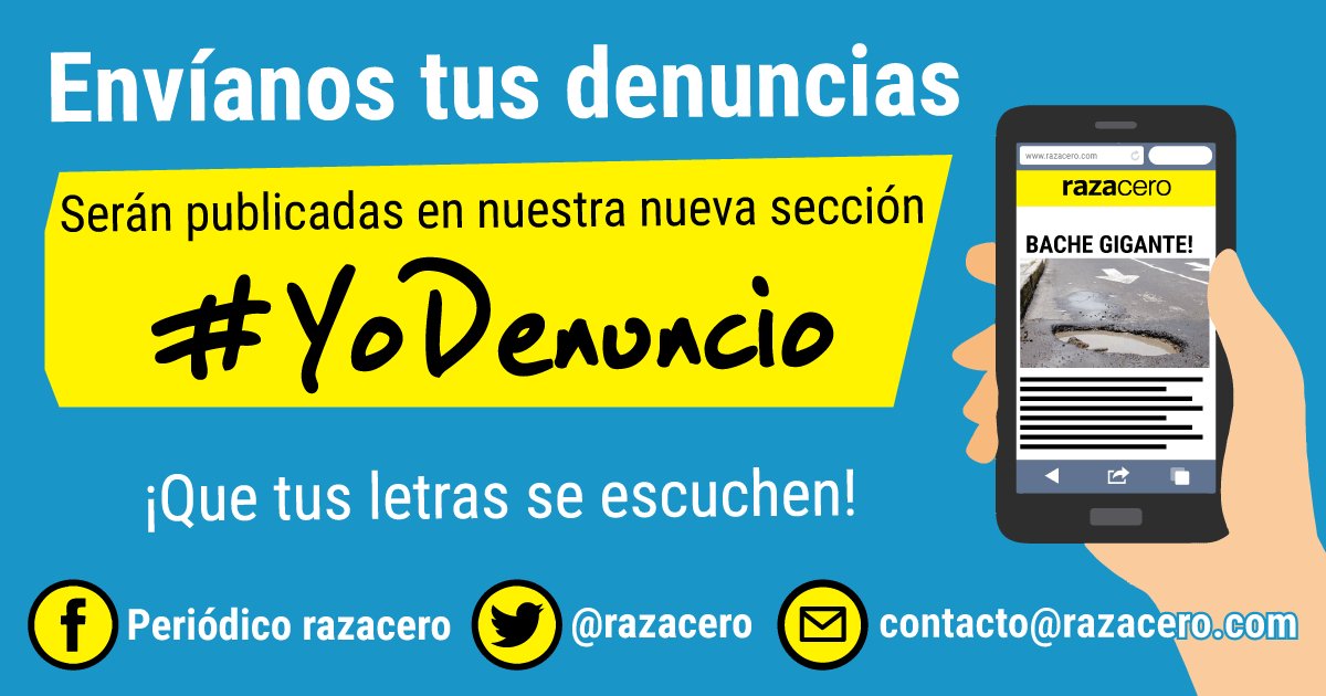 RazaCero's tweet image. Usa el hashtag #YoDenuncio y te daremos RT. También puedes enviarnos tus denuncias, las publicaremos en razacero.com ¡Que tus letras se escuchen!