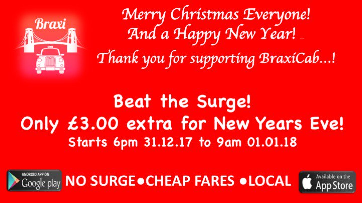 BraxiApp's tweet image. Merry Xmas &amp;amp; A Happy New Year!
Thank you for supporting @braxicab 
Beat the Surge! 
Only £3 extra between 6pm 31.12.17 to 9am 01.01.18!
