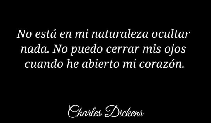 susicarr's tweet photo. No está en mi naturaleza ocultar nada. No puedo cerrar mis ojos cuando he abierto mi corazón. #CharlesDickens #AntesDeQueAcabeElAño https://t.co/0ZFAx6udVZ