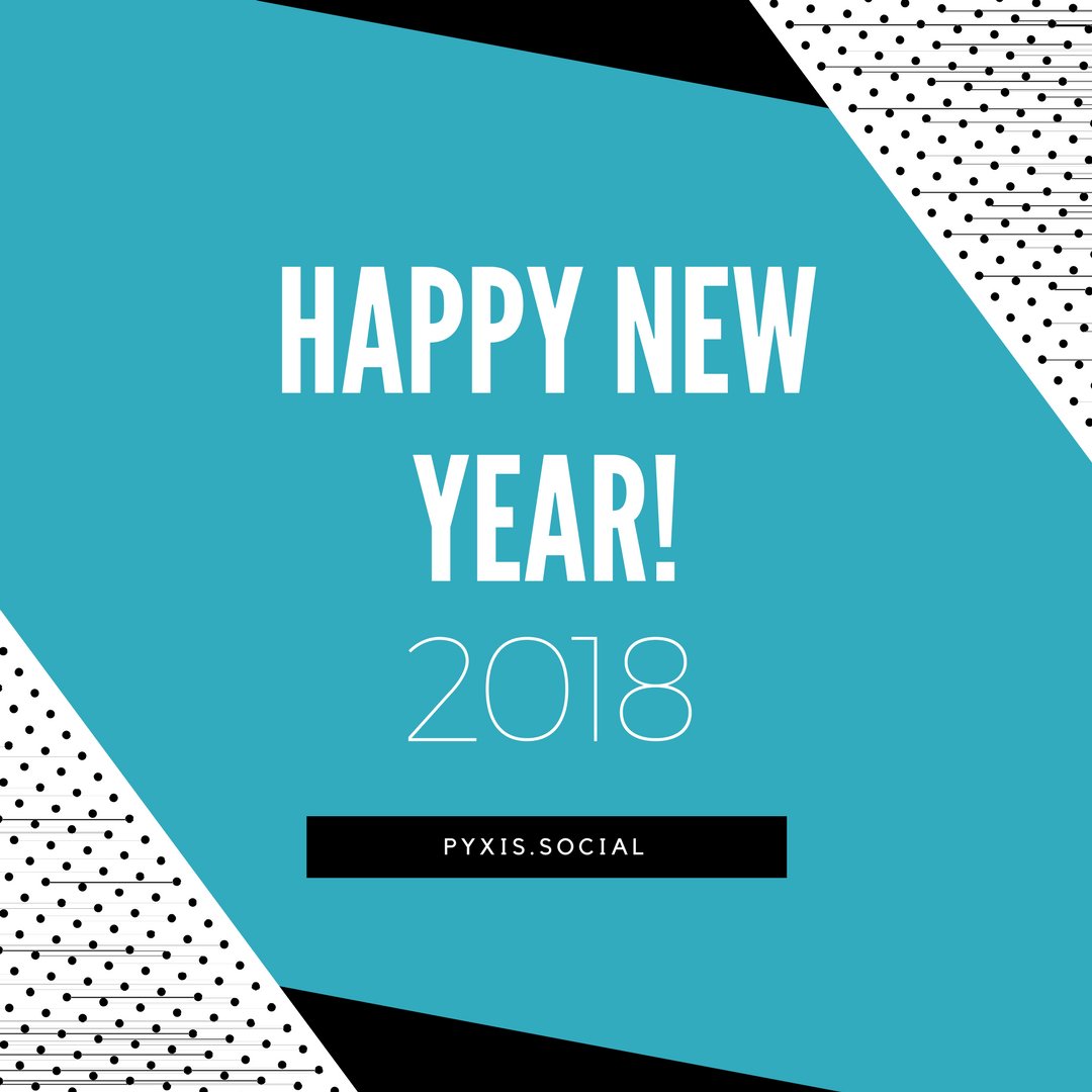 May your 2018 be full of peace and success! #digitalmarketing #pyxissocial #2018 #newyear #startstrong