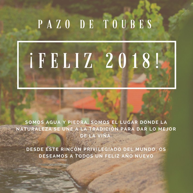 ¡Feliz año 2018! Desde pazo de Toubes os deseamos que este nuevo año sea excepcional para todo@s. ¡Salud!