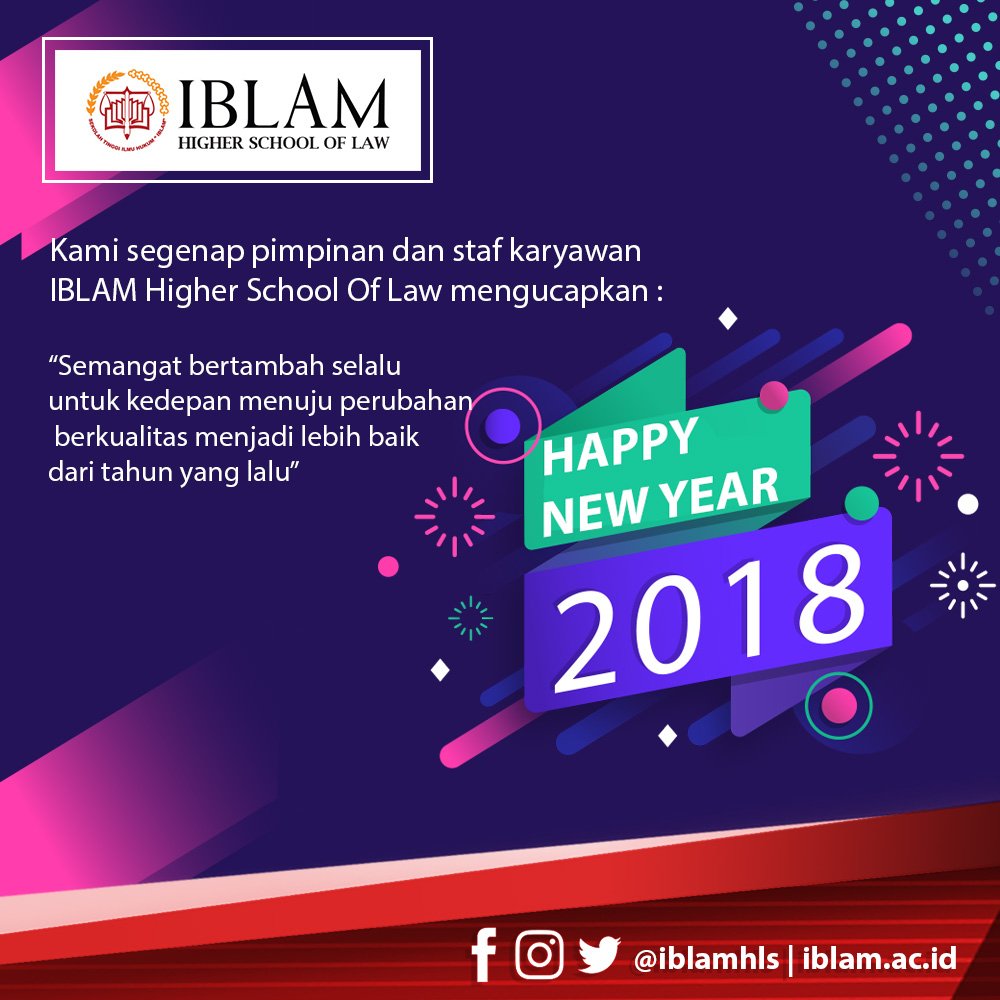 iblamhsl's tweet photo. Kami segenap pimpinan dan staf karyawan IBLAM Higher School Of Law mengucapkan : HAPPY NEW YEAR 2018
“Semangat bertambah selalu untuk kedepan menuju perubahan berkualitas menjadi lebih baik dari tahun yang lalu”
#tahunbaru2018 #Happynewyear2018 #QuotesIBLAMHSL
#liburan2017 https://t.co/mb2iAmX9QH