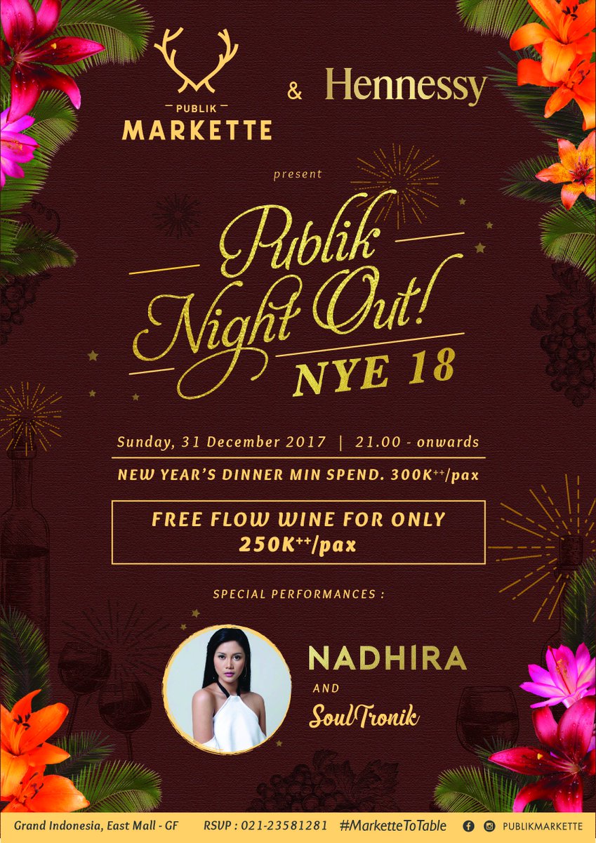 Publik Markette &amp; Hennessy present:
"PUBLIK NIGHT OUT NYE18"
Sunday, 31 December 2017
21.00 onwards
Special performances:
NADHIRA and Soultronik
• NYE Dinner Min. Spend: 300k++
• Free Flow Wine: 250k++

For RSVP and further info, please contact: (021) 23581281 #publiknightout