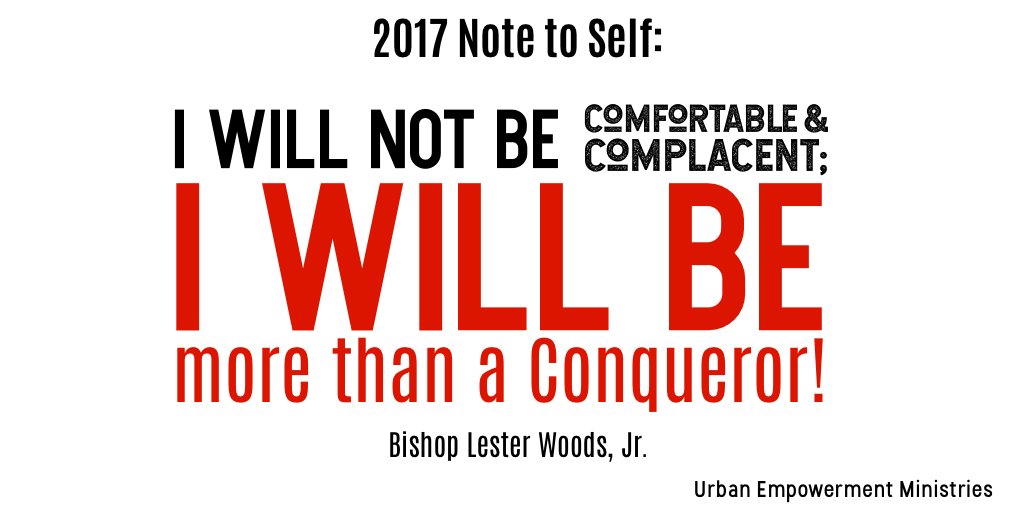 uE3ministries's tweet photo. 2017 Notes to Self:
I will not be Comfortable and Complacent; I will be more than a Conqueror!
Bishop Lester Woods, Jr.
#Confessions2017
#Preparation4Elevation
#ByFaithBeFree2018 https://t.co/MU23iLjpgP