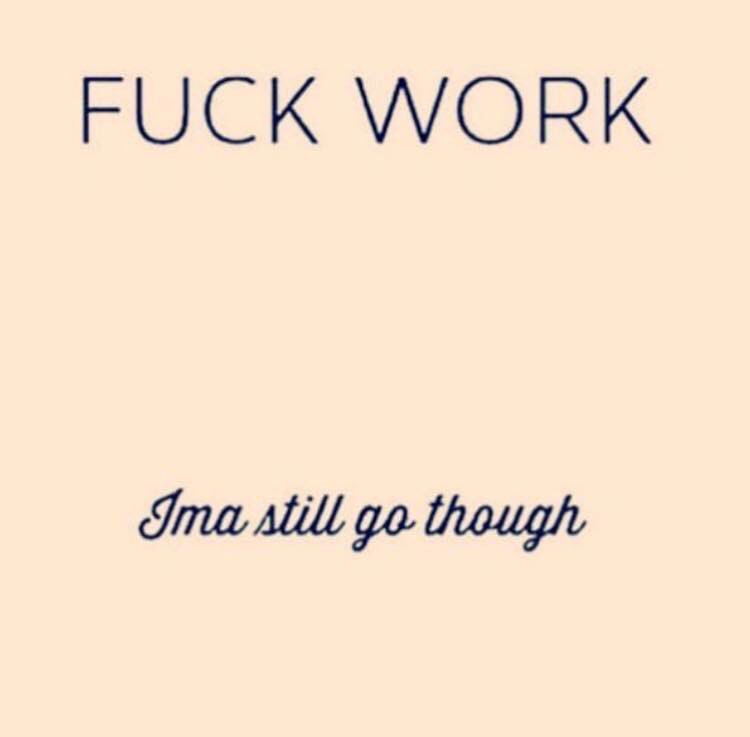 izebeB's tweet photo. Haha; this has gotta be true for 98% of the population. #worksmerk #realtalk https://t.co/JkqaaW15Qb