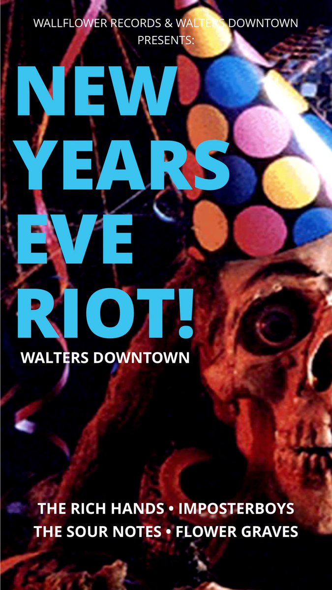 Bring in the new year at Walter's TONIGHT with Flower Graves, The Rich Hands, Sour Notes and Imposter Boys! FREE for 21+, $5 for the youth! Party time!