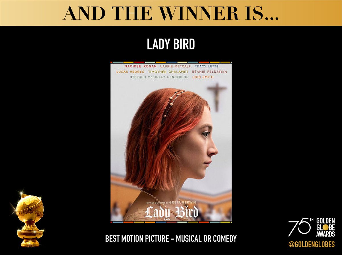 .<a href="/goldenglobes/">Golden Globes</a> Congratulations to Lady Bird (<a href="/LadyBirdMovie/">Lady Bird</a>) - Best Motion Picture - Musical or Comedy - #GoldenGlobes