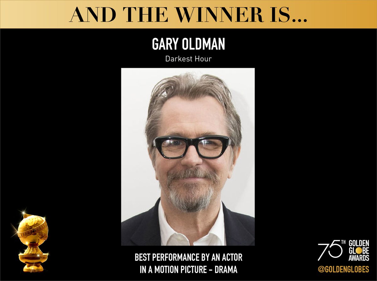 .<a href="/goldenglobes/">Golden Globes</a> Congratulations to Gary Oldman - Best Performance by an Actor in a Motion Picture - Drama - Darkest Hour (<a href="/DarkestHour/">Darkest Hour</a>) - #GoldenGlobes