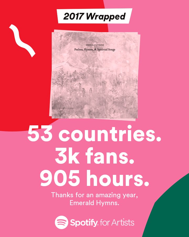 emeraldhymns's tweet photo. Probs not setting any streaming records (maybe we should release something feat. DJ Khaled & Rihanna?), but ‘Psalms, Hymns, & Spiritual Songs’ has only been out since September & we’re super grateful for every listen. Thanks! #spotify #spotifywrapped2017 https://t.co/6na0Sx55tB