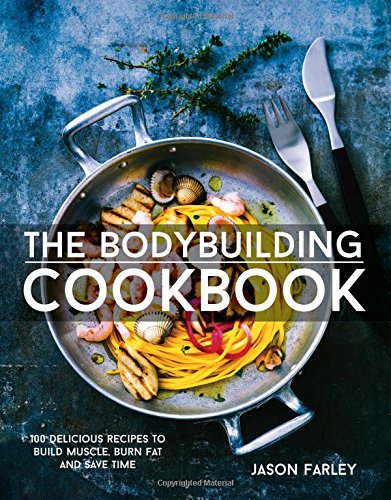 The Bodybuilding Cookbook: Delicious Recipes To Build Muscle, Burn Fat &amp; Save Time #Nutrition #Books #Fitness amzn.to/2u4Bwsz