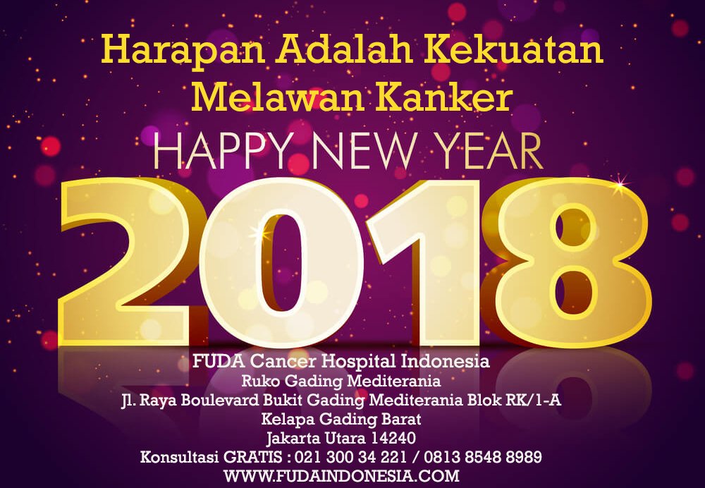 FUDA Cancer Hospital mengucapkan Selamat Tahun Baru 2018. Harapan adalah kekuatan untuk melawan kanker #tahunbaru #2018
