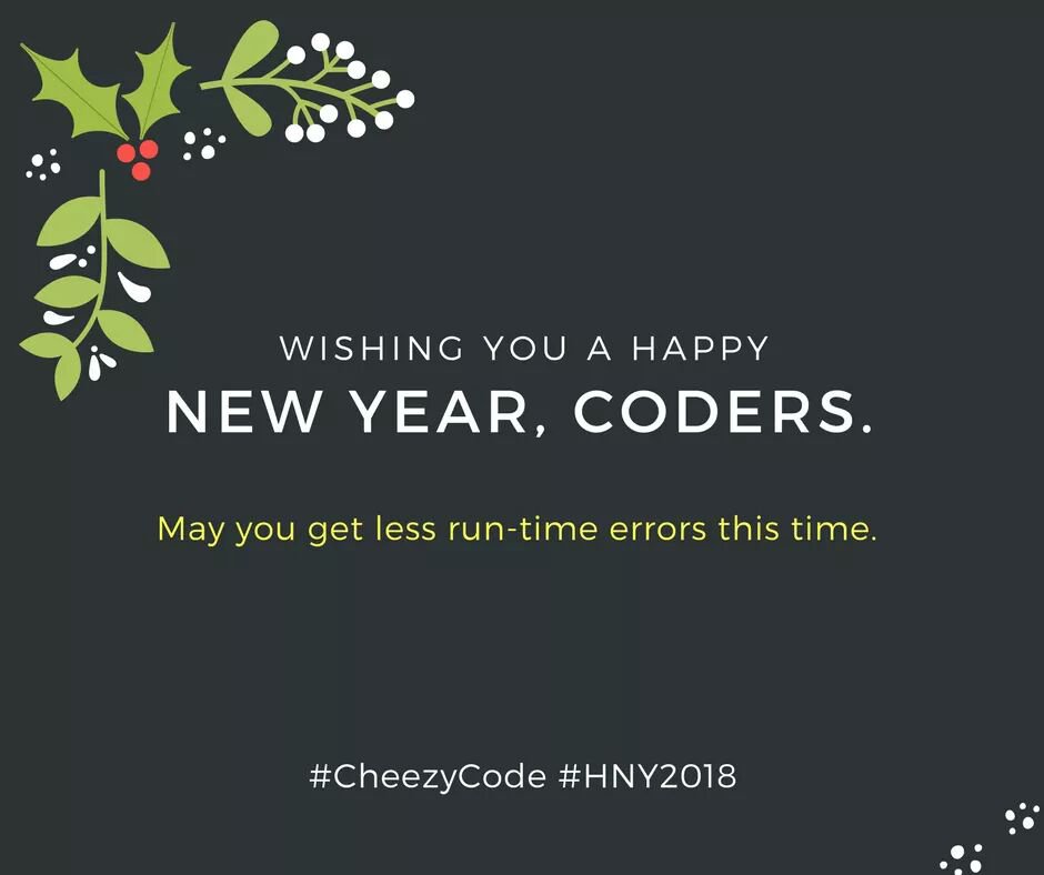 cheezycode's tweet image. HAPPY NEW YEAR, CODERS.
Haven't posted in a while, but better late than never.
Will be back with new tutorials. Stay tuned. 😊🎊🎉
#cheezycode #NewYears2018 #code #Hello2018
cheezycode.com