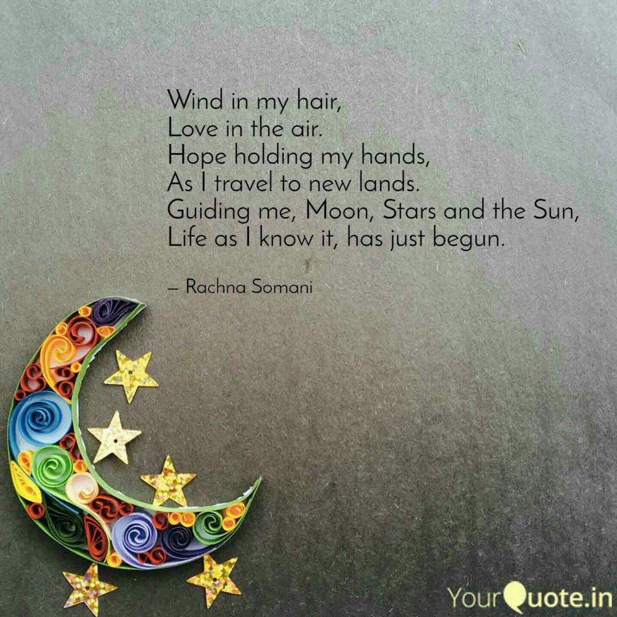 YourQuoteApp's tweet photo. RT @SomaniRachna: Wind in my hair,
Love in the air.
Hope holding my hands,
As I travel to new lands.
Guiding me, Moon, Stars and the Sun,
Life as I know it, has just begun.
#NewYear #yourquote #poetry #hopefor2018 https://t.co/YD2b6JPMOm