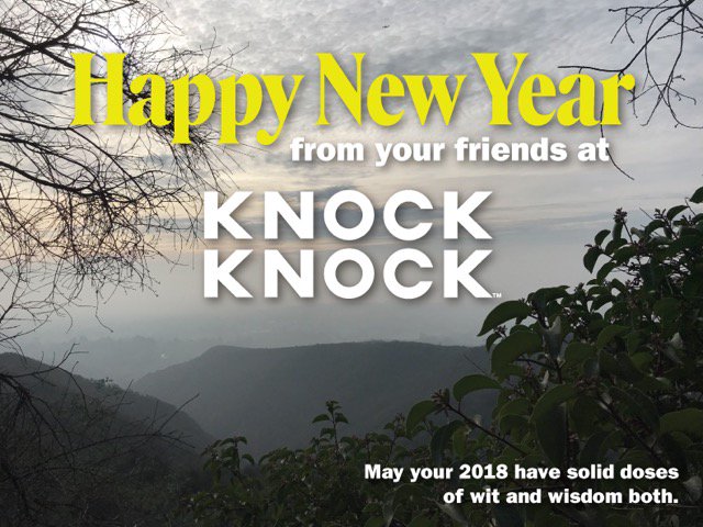 knockknock's tweet photo. Wit, wisdom. . . and facts and compassion and peace and health and plenty and things that make sense and healing and natural non-disasters and stuff that isn’t even funny, because not everything has to be funny. #2018WillBeBetter https://t.co/nSRzFanAMd