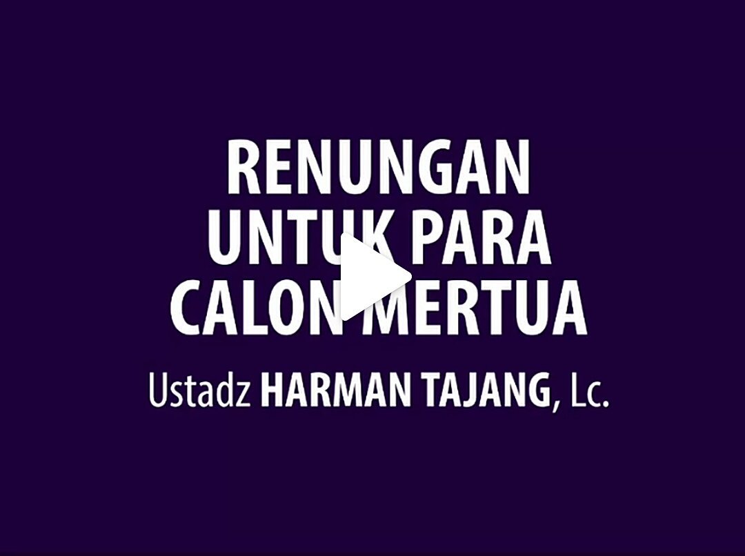MIMTV4's tweet photo. Nasehat buat para calon mertua
#Nasehat #MIMTV #UstadzHarmanTajang #VideoMIM #MediaMIM #markazImamMalik #Hijrah #Ceramah #NgajiYuk #DakwahSunnah https://t.co/I7eqNY1OXo