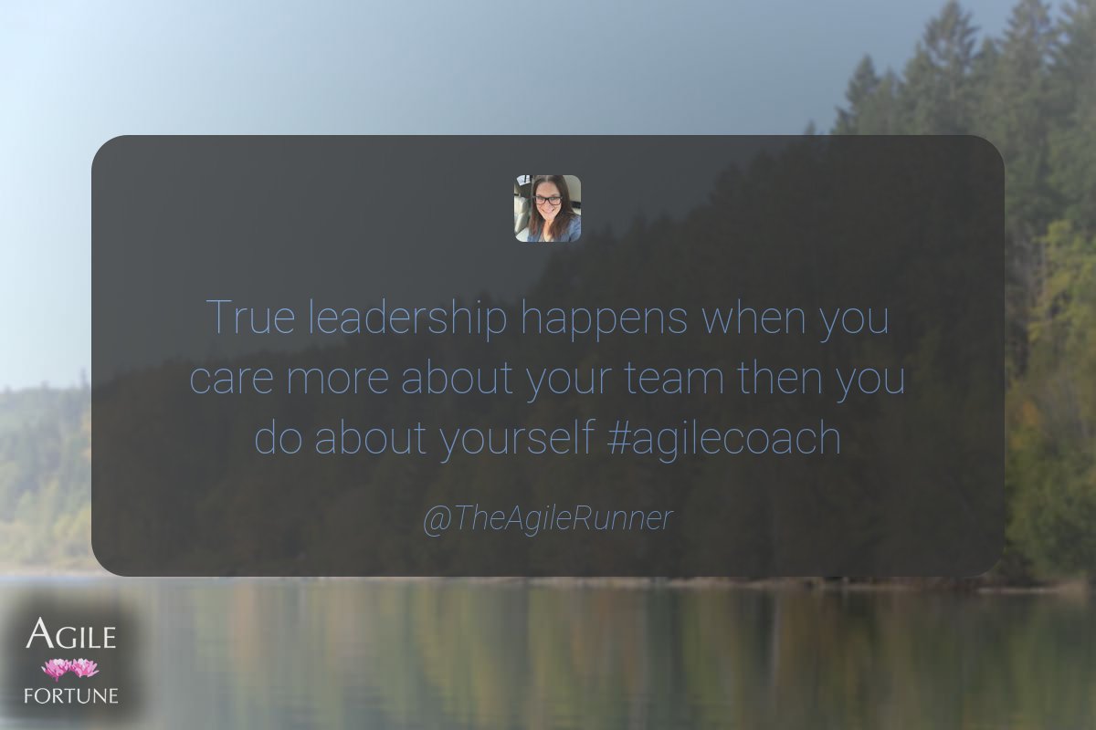 AgileFortune's tweet photo. True leadership happens when you care more about your team then you do about yourself #agilecoach ^ @TheAgileRunner https://t.co/jO58oUJhoL