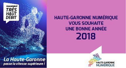 Toute l'équipe de <a href="/HGNUMERIQUE/">Haute-Garonne Numérique</a>  vous souhaite une excellente année 2018.
<a href="/annie_vieu/">Vieu annie</a> <a href="/GeorgesMeric/">Georges Méric</a> <a href="/HauteGaronne/">Haute-Garonne</a> <a href="/FranceTHD/">FranceTHD</a> <a href="/Occitanie/">Région Occitanie</a>