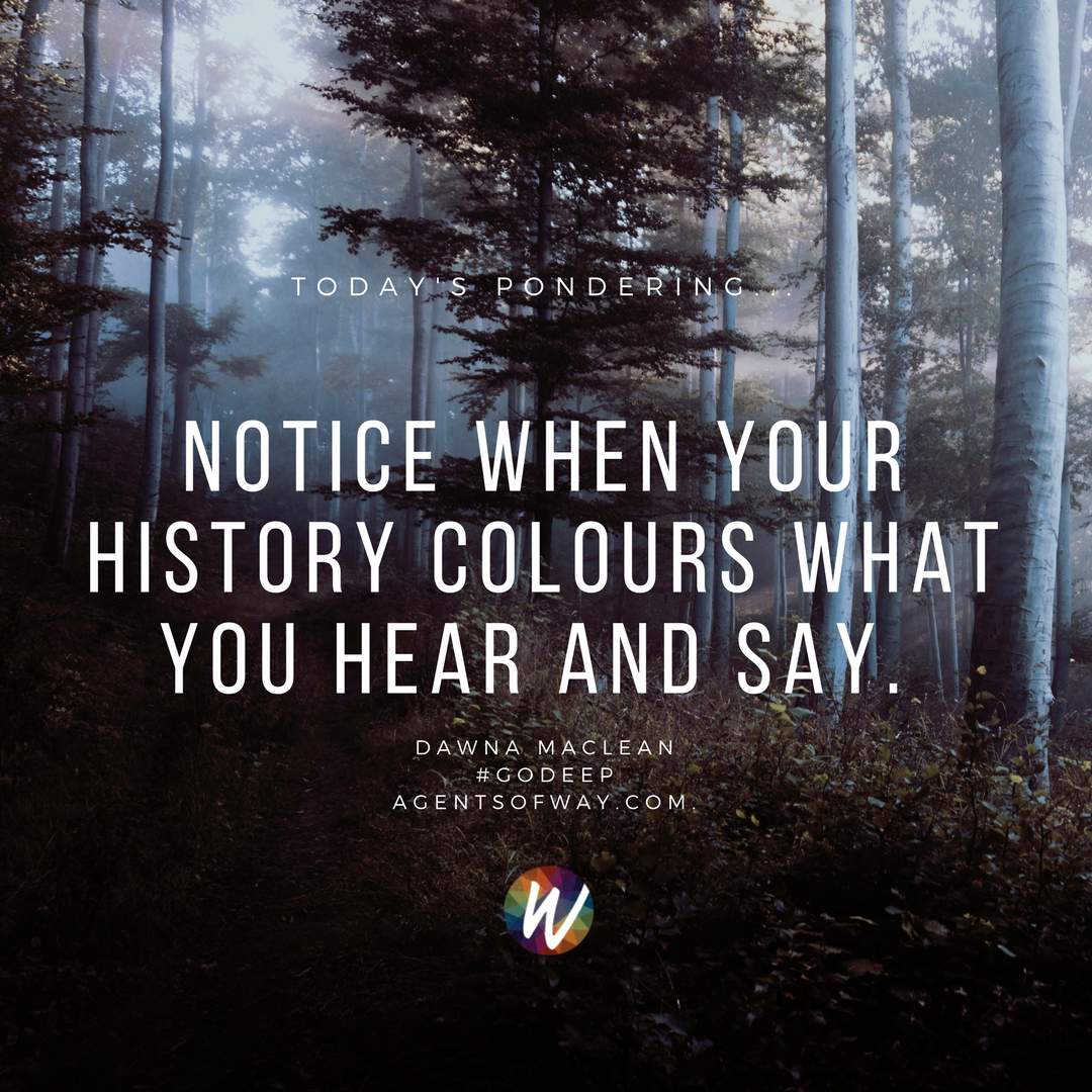 dawnamaclean's tweet photo. Try to notice when your history colours what you hear and say.  Listening and speaking with a beginners curiosity requires you to let go of the biases and false beliefs that are holding you back. #godeep #curiousity #selfawareness #agentsofway https://t.co/z0zJqY0uEs