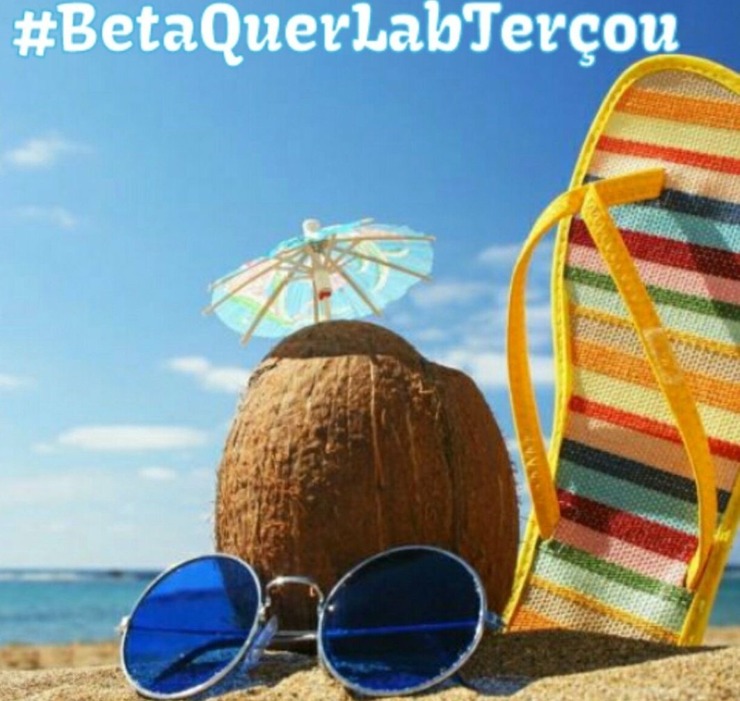 Terçou Betas!!! 
#BetaQuerLab #BetaQuerLabTercou