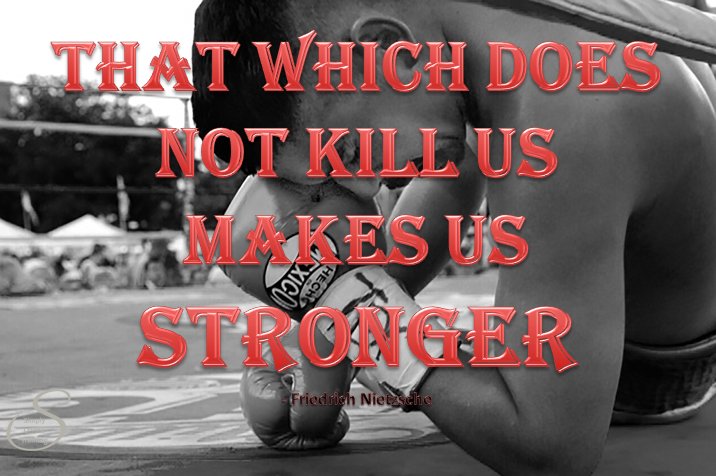 That which does not kill us makes us stronger #quote Friedrich Nietzsche
#YouCanDo #GoFurther #noexcuses