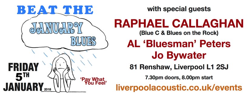 UPDATE!!! We couldn't help but notice #JanuaryBlues trending on twitter. We've got the perfect solution to it this coming Friday 5th at <a href="/81renshaw/">81renshaw</a> with a Pay What You Feel gig featuring Raphael Callaghan, AL 'Bluesman' Peters &amp; <a href="/jobywatermusic/">jo bywater</a> 7.30pm doors liverpoolacoustic.co.uk/2018/01/previe…