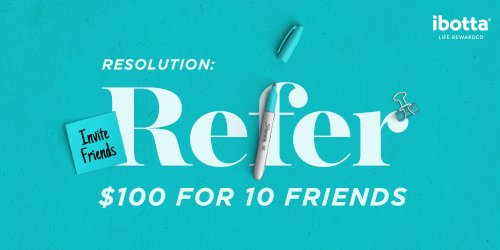 Ibotta's tweet photo. This year, resolve to refer. For a limited time only, invite 10 friends to Ibotta &amp; earn $100 when they redeem their first offer.👭 https://t.co/ocYr4CJkjw https://t.co/r7lTVmu73v