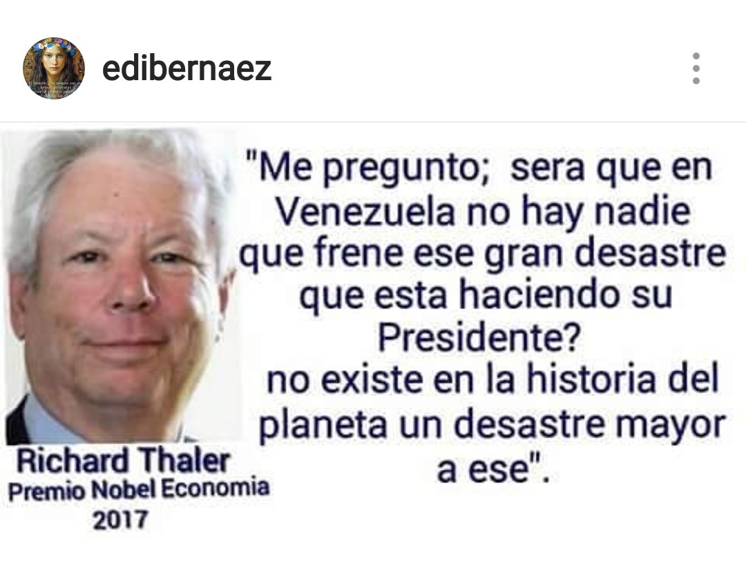 MMalaverM's tweet photo. El mensaje desesperado del Premio Nóbel de Economía 2017, Richard Thaler,  a Venezuela, América y el mundo: ¿Me pregunto, será que en Venezuela no hay nadie que frene ese gran desastre que está haciendo el presidente? No existe en la historia del planeta un desastre mayor a ese. https://t.co/y4zdWcWY5r