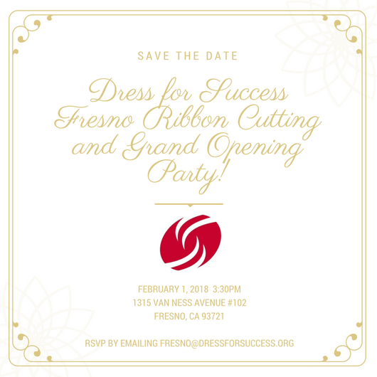 Save the date for Dress for Success Fresno's grand opening party! Join us as we officially cut the ribbon and celebrate our new boutique on February 1st. We hope to see you there!