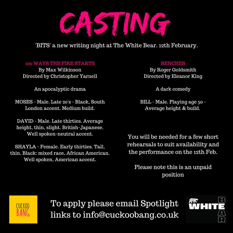 We're casting! Few parts left to cast in two fantastic short plays for our upcoming new writing night #BITS <a href="/WhiteBearTheatr/">White Bear Theatre</a> on Feb 12th. Info below. Any questions or to apply please email info@cuckoobang.co.uk. Please RT!