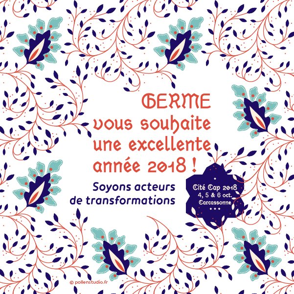 L'équipe réseau GERME vous souhaite une excellente année !
Rendez-vous en 2018 pour encore plus d'échanges, de création, de beaux projets et de rencontres enrichissantes ! #citecap2018