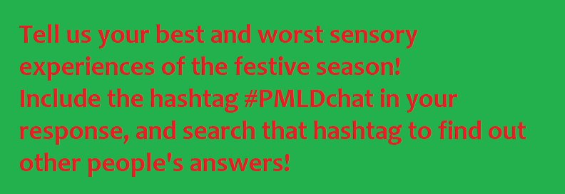 PMLDlink's tweet photo. We are taking over the chat from @PMLDchat we want to know your best and worst sensory experiences of the season! Play along and include #PMLDchat in all your replies (search that hashtag to see what happened to other people!) https://t.co/SapIkOZ1ne