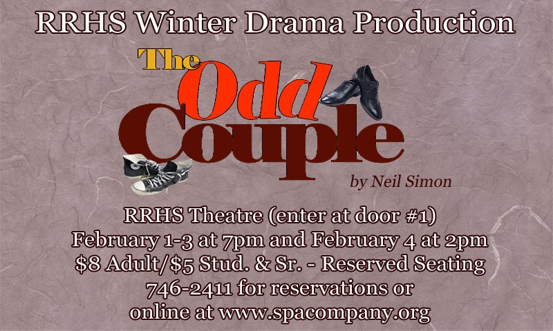 Check out the <a href="/RRHS_Activities/">RRHS_Activities</a> Winter Drama Production of Neil Simon's "The Odd Couple" THIS WEEK on Feb. 1-3 at 7:00 pm and Feb. 4th at 2:00 pm in the RRHS Theatre. Call 746-2411 for reservations.