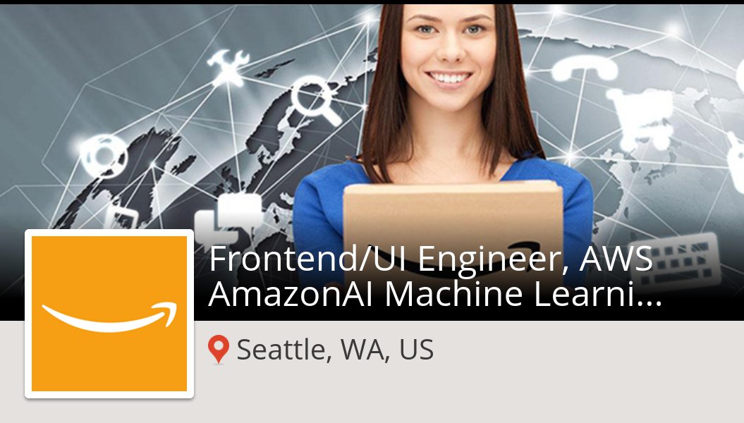 noraekelly's tweet photo. #Amazon: #Frontend/UI Engineer, AWS AmazonAI Machine #Learning Platform (#Seattle) #job https://t.co/pNmorhefCM https://t.co/ZZS8wsSB3d