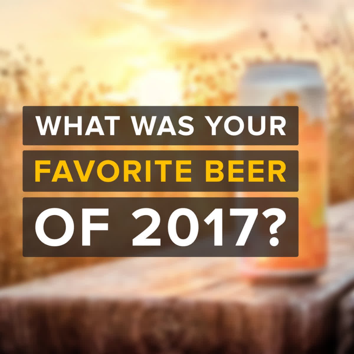 untappd's tweet photo. Now that the sun has set on 2017, what was your favorite beer of the year? Let us know! https://t.co/WycyeLDpa9
