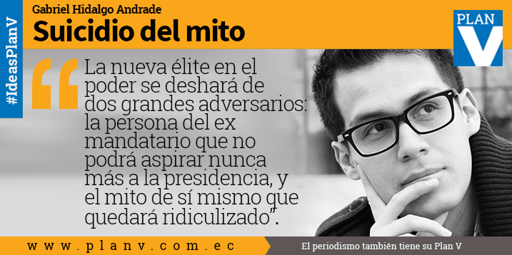 revistaPlanV's tweet photo. #PlanV2018
#IdeasPlanV Suicidio del mito
La nueva columna de #opinión de @ghidalgoandrade en: https://t.co/KhVhXBZsDu
#ConsultaPopular #Correa https://t.co/Qu9ZkZ1ovw