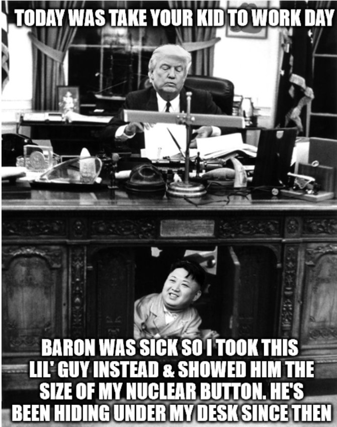 gatita_bonita_s's tweet photo. President Trump "Today It was take your kid to work day. Barron was sick so I took this little guy instead &amp; I showed him the size of my Nuclear Button he is been hiding under my desk since" LOL #MAGA https://t.co/rM8lumprM3