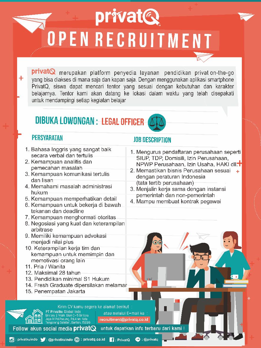 ASK EVENT (@ask_event) on Twitter photo Join us!
PT. Privatku Global Indo
membuka Legal Officer
Persyaratan:
- Pendidikan S1 Hukum
- Wanita/Pria
- Umur Max 28 Tahun
- Bersedia tempatkan Jakarta
Kirimkan CV ke email : recruitment@privatq.co.id
atau alamat :
Bintaro 9 Walk Block C-5 Bintaro Jaya IX, Pd. Pucung, Pd. Aren Join us!
PT. Privatku Global Indo
membuka Legal Officer
Persyaratan:
- Pendidikan S1 Hukum
- Wanita/Pria
- Umur Max 28 Tahun
- Bersedia tempatkan Jakarta
Kirimkan CV ke email : recruitment@privatq.co.id
atau alamat :
Bintaro 9 Walk Block C-5 Bintaro Jaya IX, Pd. Pucung, Pd. Aren