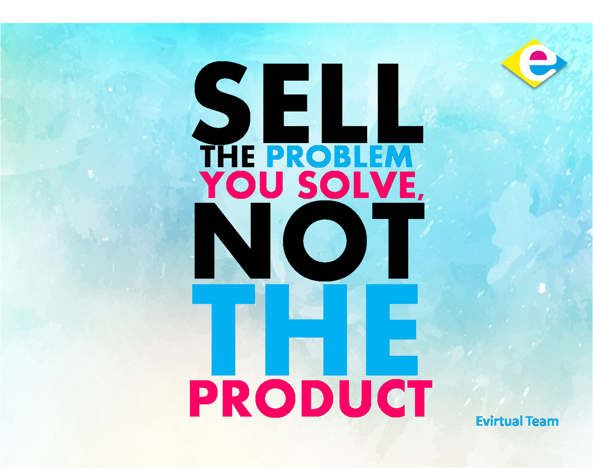Evirtualteam's tweet photo. Success Tip #37 #marketingquotes Sell The Problem You Solve, Not the Product Information By @Evirtualteam #onlinemarketingtips #marketing #quotes #Socialmediamarketing #offshoreoutsourcing #outsourcing #offshore #videomarketing #digitalmarketing #graphics #dataentry #evirtualteam https://t.co/8QWkEkGSEM