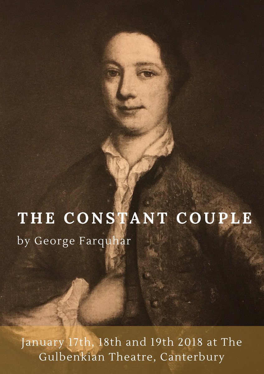 Come see my PhD production of George Farquhar's play 'The Constant Couple' at The Gulbenkian Theatre in Canterbury. This amazing cast will be experimenting with gestures and differently gendered casting from the 18th century. And it's a comedy! What more do you need?