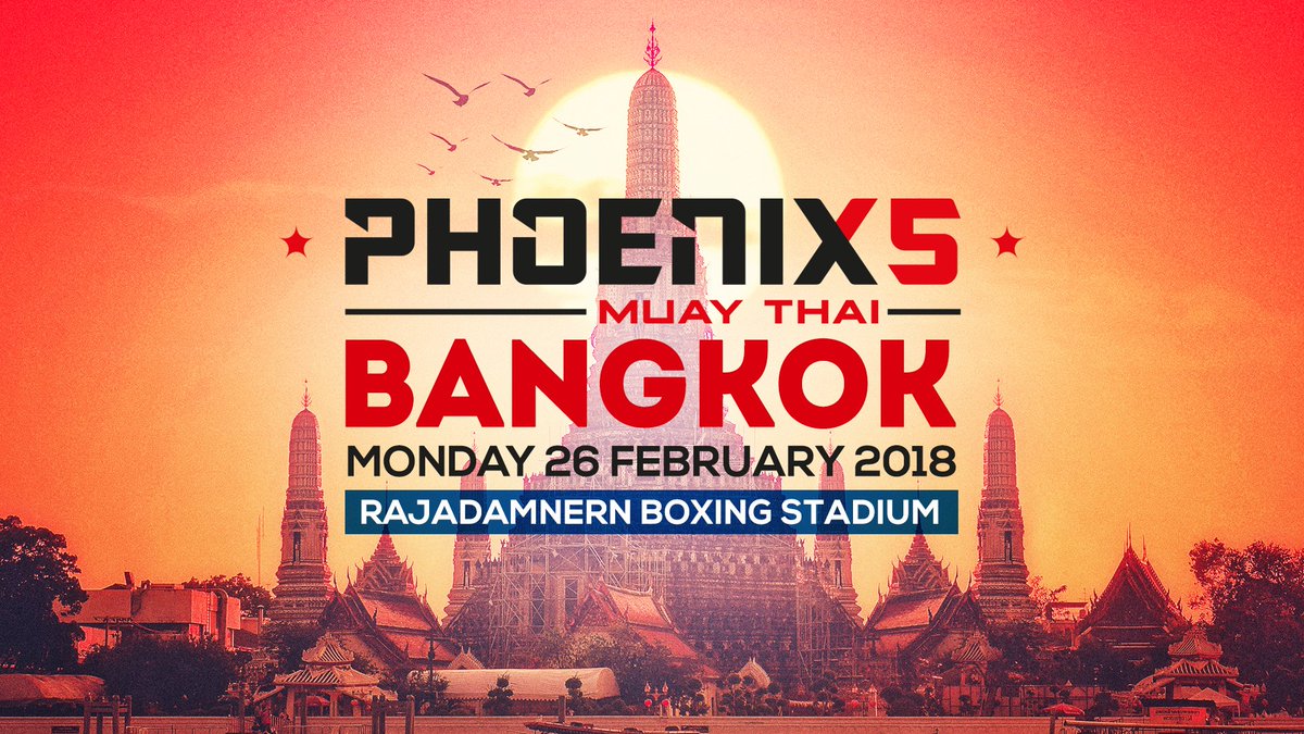 "Phoenix 5 Bangkok" in the Homeland of Muay Thai 26 February 2018...