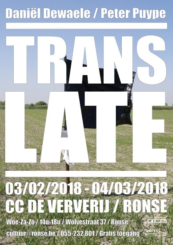 Duo show with Daniel Dewaele 'TRANSLATE' at CC De Ververij Ronse. Vernissage February 2nd: