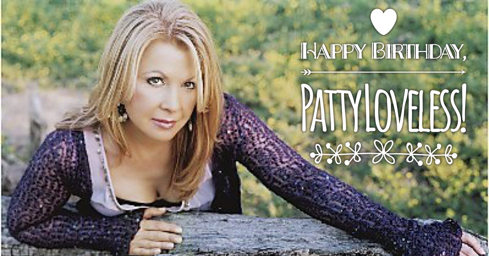 Happy Birthday to Patty Loveless! What s your favorite recording from ? 