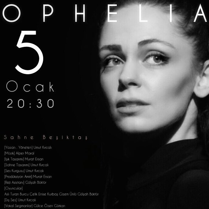 Ophelia, 5 Ocak cuma saat 20.30'da Sahne Beşiktaş'ta. 
Rez: 02122591045
