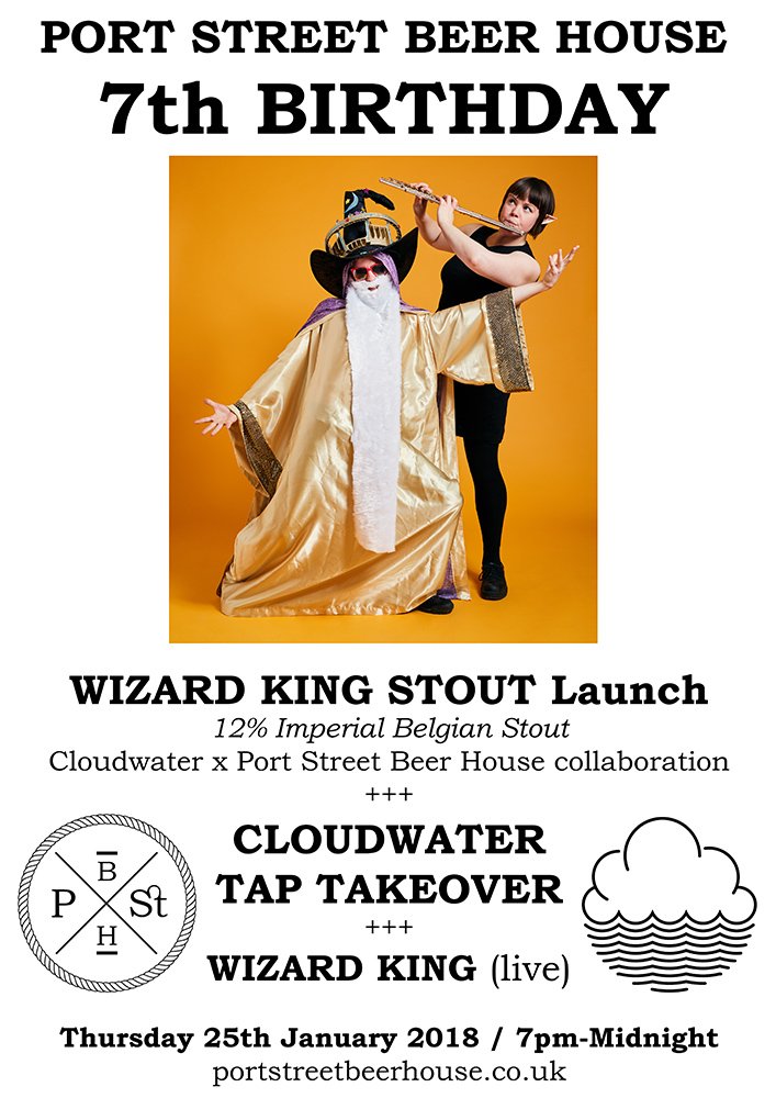 Port Street Beer House
7th BIRTHDAY

CLOUDWATER TAP TAKEOVER
+++
WIZARD KING STOUT <a href="/cloudwaterbrew/">Cloudwater Brew Co</a> x PSBH Launch
+++
WIZARD KING (live)
+++
BIRTHDAY CAKE (thanks <a href="/BlawdCo/">Blawd co</a>)

25/01/18 @ 7pm
